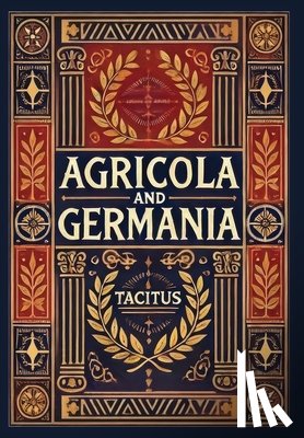Tacitus - Agricola and Germania (Collector's Edition) (Laminated Hardback with Jacket)