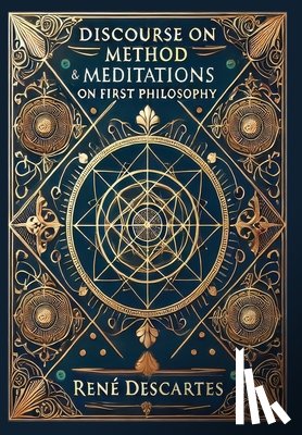 Descartes, René - Discourse on Method & Meditations on First Philosophy (Collector's Edition) (Laminated Hardback with Jacket)