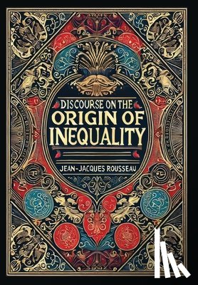 Rousseau, Jean-Jacques - Discourse on the Origin of Inequality (Collector's Edition) (Laminated Hardback with Jacket)