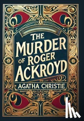 Christie, Agatha - The Murder of Roger Ackroyd (Collector's Edition) (Laminated Hardback with Jacket)