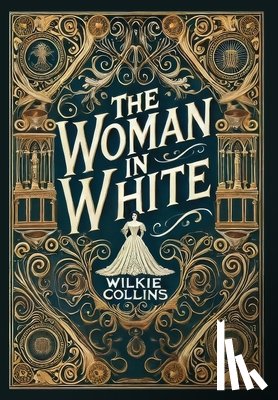 Collins, Wilkie - The Woman in White (Collector's Edition) (Laminated Hardback with Jacket)