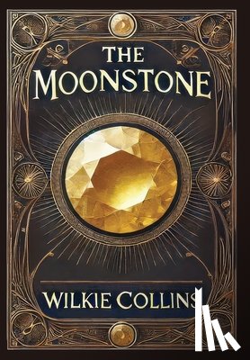 Collins, Wilkie - The Moonstone (Collector's Edition) (Laminated Hardback with Jacket)