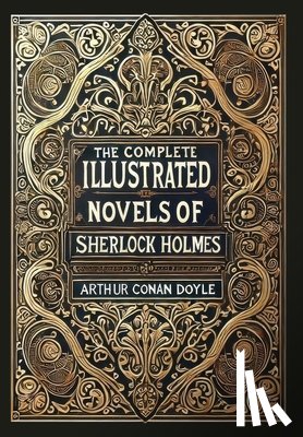 Doyle, Arthur Conan - The Complete Illustrated Novels of Sherlock Holmes (Collector's Edition) (Laminated Hardback with Jacket)
