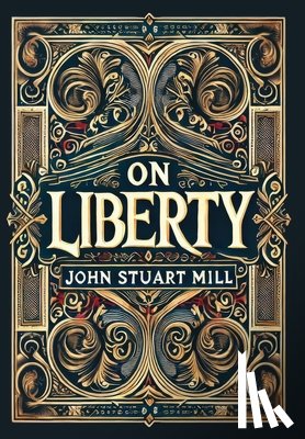 Mill, John Stuart - On Liberty (Collector's Edition) (Laminated Hardback with Jacket)