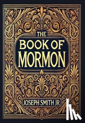Smith, Joseph - The Book of Mormon (Collector's Edition) (Laminated Hardback with Jacket)