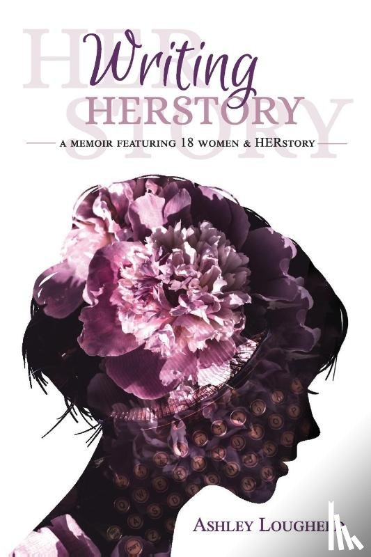 Lougheed, Ashley - Writing HERstory