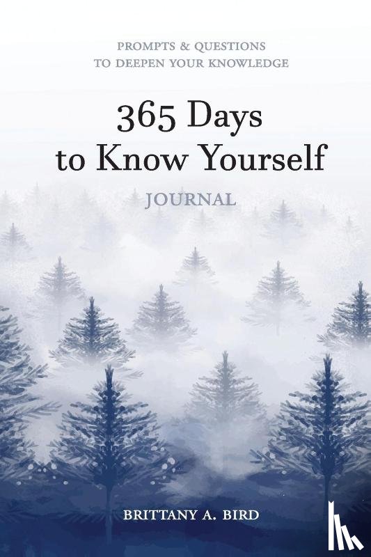 Bird, Brittany A. - 365 Days to Know Yourself