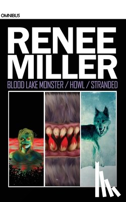 Miller, Renee - Blood Lake Monster / Howl / Stranded