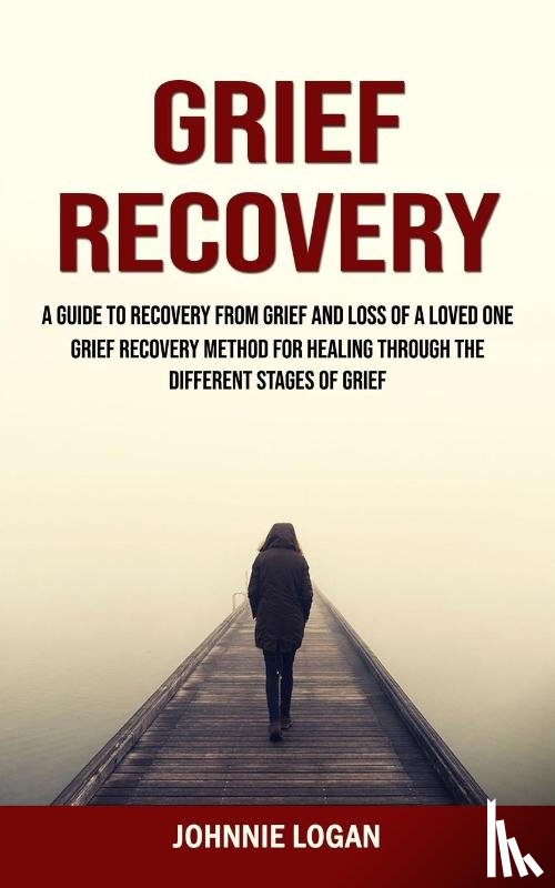 Logan, Johnnie - Grief Recovery