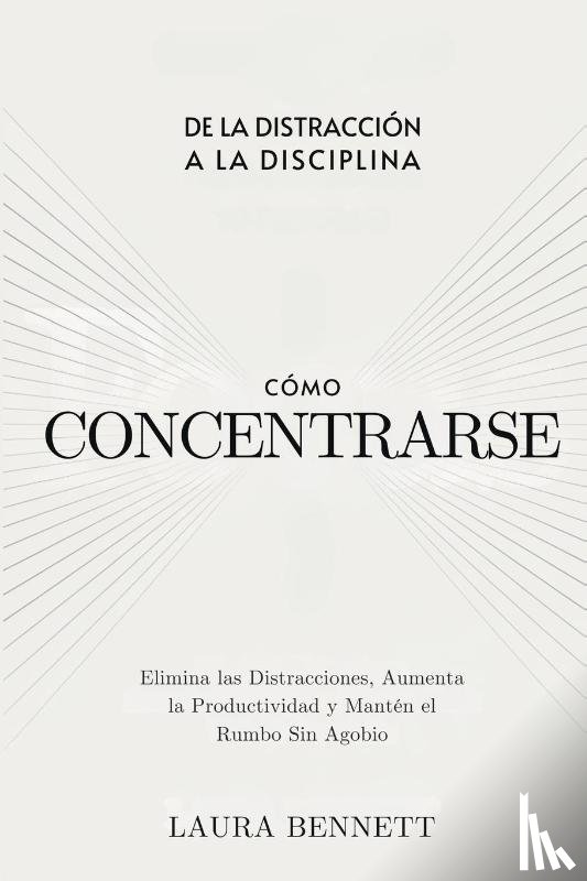 Bennett, Laura - Cómo Concentrarse