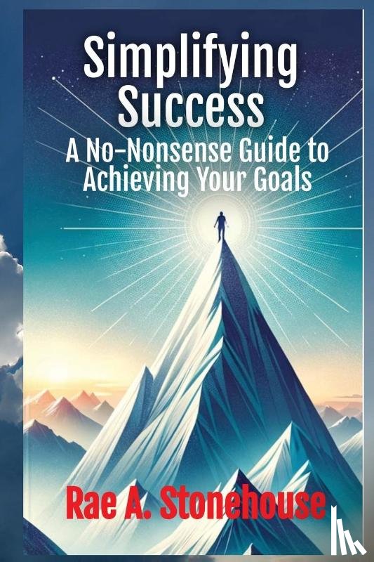 Stonehouse, Rae A. - Simplifying Success