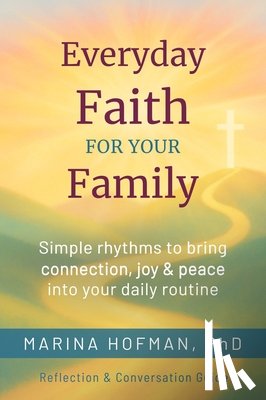 Hofman, Marina H - Everyday Faith for Your Family