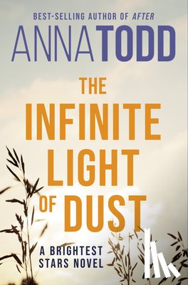Todd, Anna - The Infinite Light of Dust
