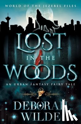 Wilde, Deborah - Lost in the Woods