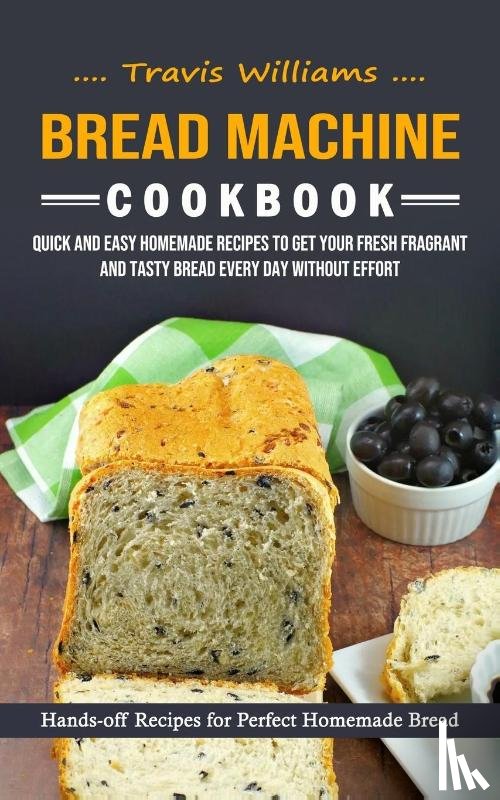 Williams, Travis - Bread Machine Cookbook
