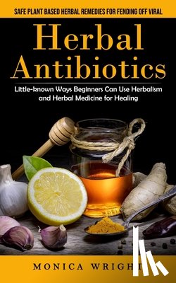 Wright, Monica - Herbal Antibiotics