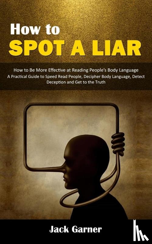 Garner, Jack - How to Spot a Liar