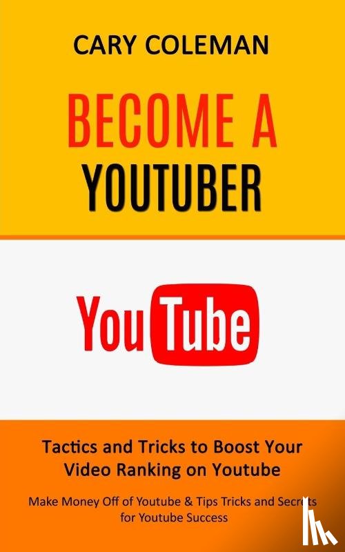 Coleman, Cary - Become a Youtuber