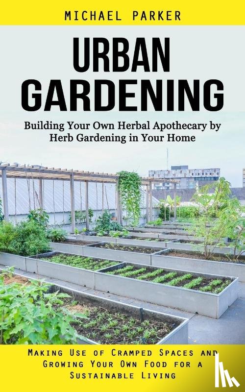 Parker, Michael - Urban Gardening