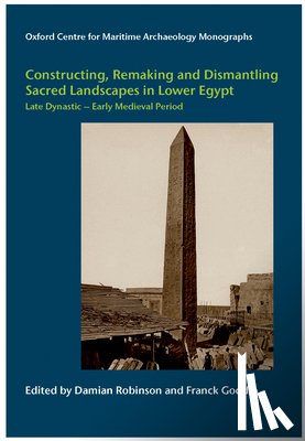  - Constructing, Remaking and Dismantling Sacred Landscapes in Lower Egypt from the Late Dynastic to the Early Medieval Period