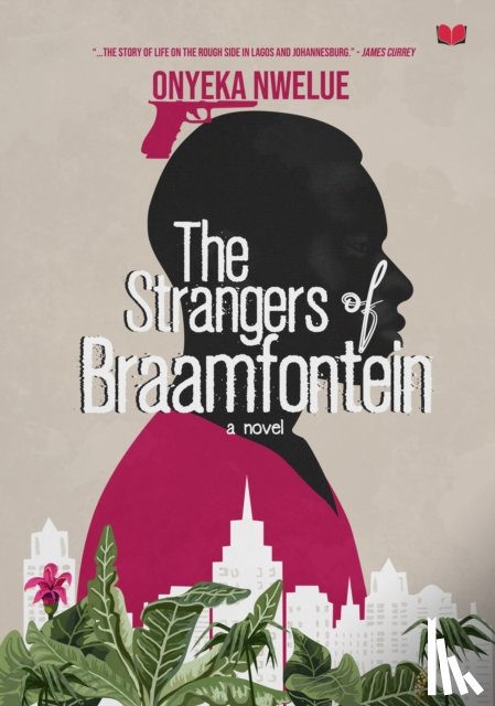 Nwelue, Onyeka - The Strangers of Braamfontein