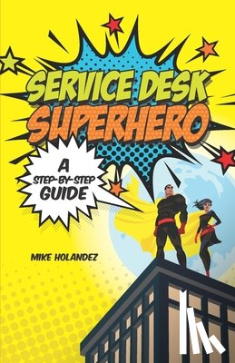 Holandez, Mike - Service Desk Superhero