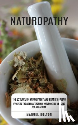 Bolton, Manuel - Naturopathy