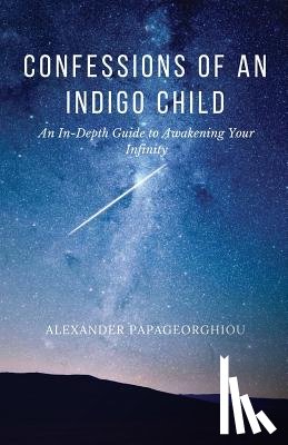 Papageorghiou, Alexander - Confessions of An Indigo Child