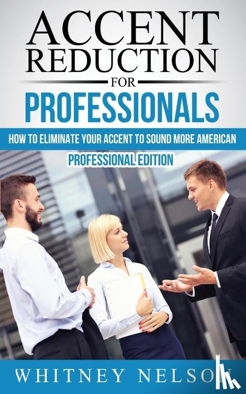 Nelson, Whitney - Accent Reduction For Professionals