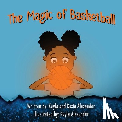Alexander, Kesia - The Magic of Basketball
