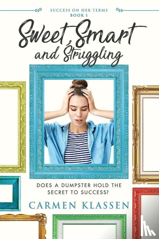 Klassen, Carmen - Sweet, Smart, and Struggling