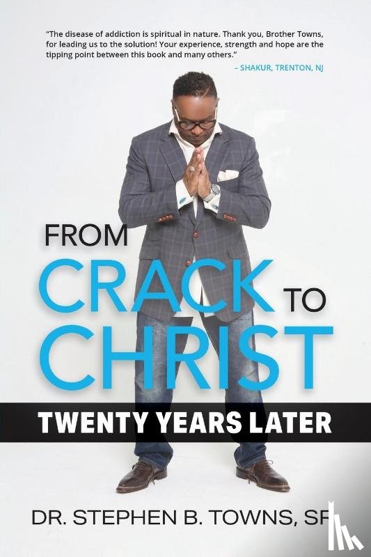 Towns, Stephen B - From Crack to Christ