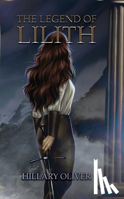 Oliver, Hillary - The Legend of Lilith