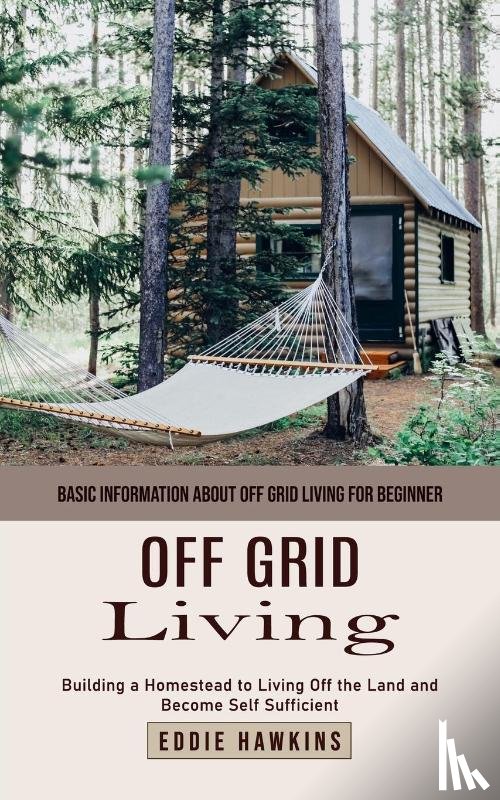 Hawkins, Eddie - Off Grid Living