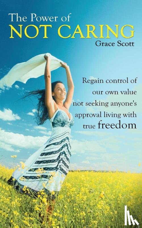 Scott, Grace - The Power of Not Caring
