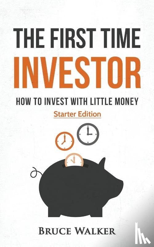Walker, Bruce - The First Time Investor