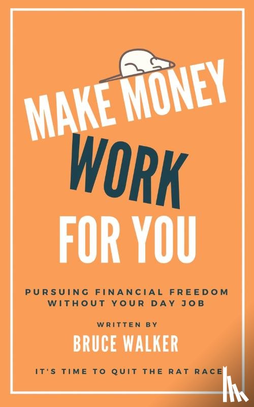 Walker, Bruce - Make Money Work For You