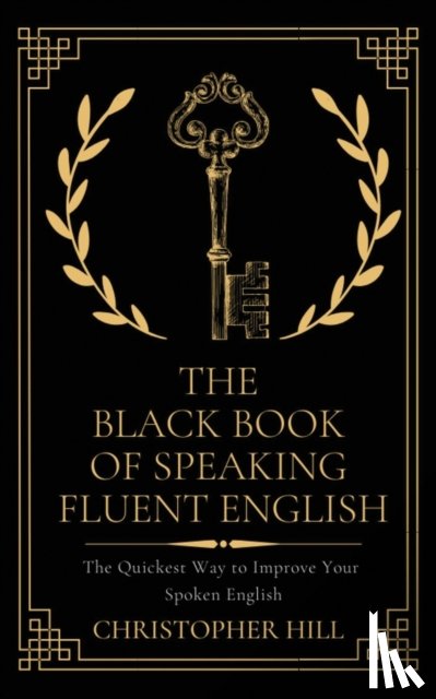 Hill, Christopher - The Black Book of Speaking Fluent English