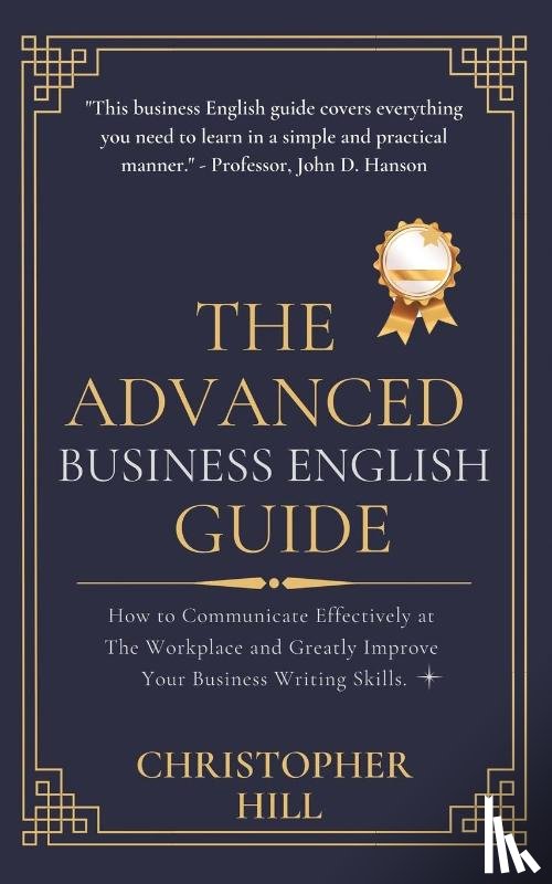 Hill, Christopher - The Advanced Business English Guide