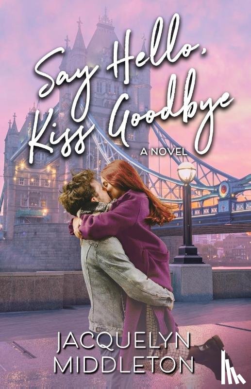 Middleton, Jacquelyn - Say Hello, Kiss Goodbye