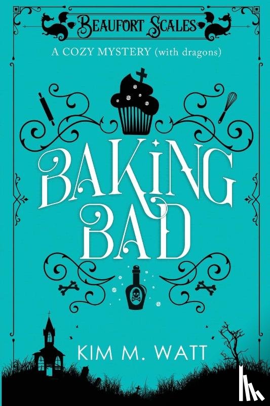 Watt, Kim M - Baking Bad