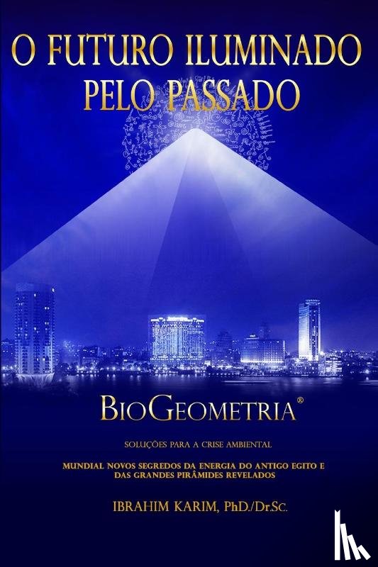 Karim Ph D Dr Sc, Ibrahim - O Futuro Iluminado Pelo Passado