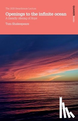 Shakespeare, Tom - Openings to the infinite ocean