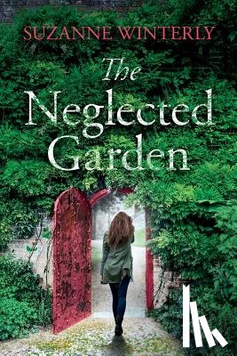 Winterly, Suzanne - The Neglected Garden