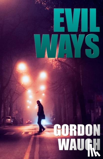 Waugh, Gordon - Evil Ways