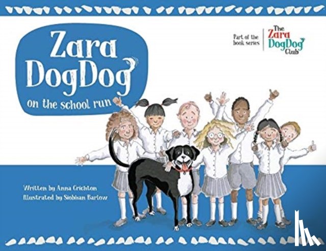 Crichton, Anna - Zara DogDog on the school run