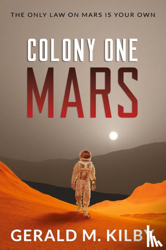 Kilby, Gerald M - Colony One Mars