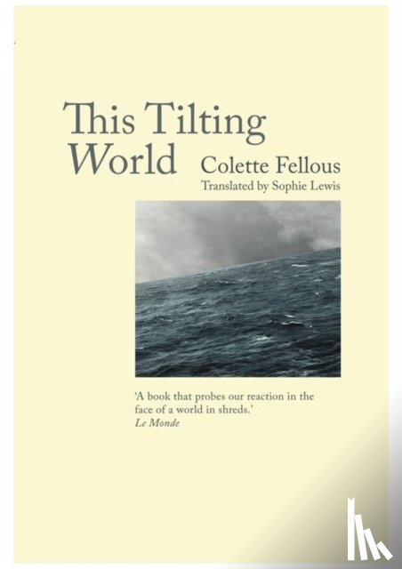 Fellous, Colette - This Tilting World