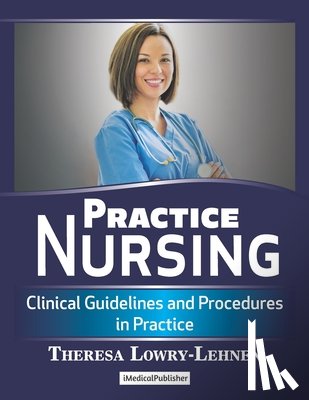 Lowry-Lehnen, Theresa - Practice Nursing: Clinical Guidelines and Procedures in Practice