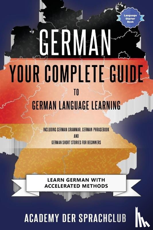 Der Sprachclub, Academy - German Your Complete Guide To German Language Learning